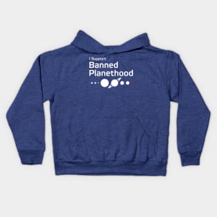 I Support Banned Planethood Kids Hoodie